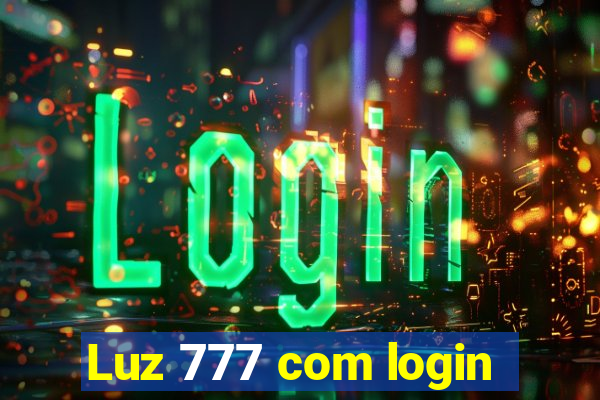 Luz 777 com login